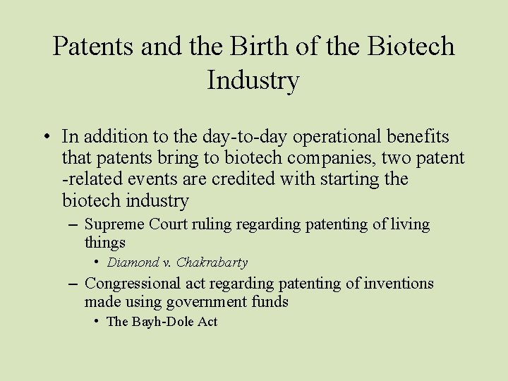 Patents and the Birth of the Biotech Industry • In addition to the day-to-day