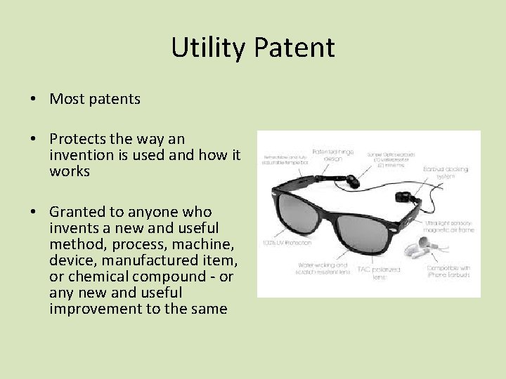 Utility Patent • Most patents • Protects the way an invention is used and