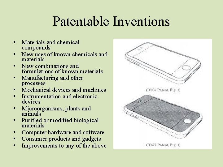 Patentable Inventions • Materials and chemical compounds • New uses of known chemicals and