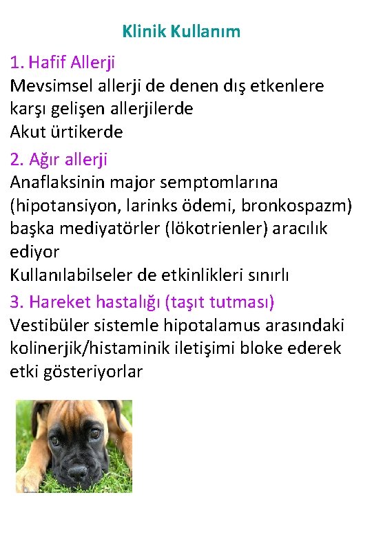 Klinik Kullanım 1. Hafif Allerji Mevsimsel allerji de denen dış etkenlere karşı gelişen allerjilerde