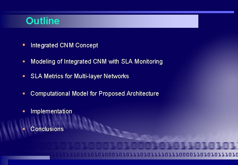 Outline § Integrated CNM Concept § Modeling of Integrated CNM with SLA Monitoring § Outline § Integrated CNM Concept § Modeling of Integrated CNM with SLA Monitoring §