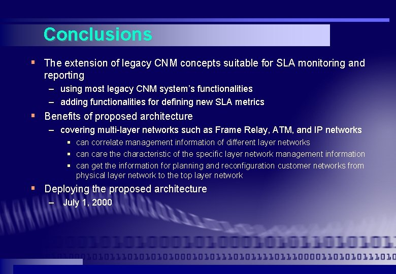 Conclusions § The extension of legacy CNM concepts suitable for SLA monitoring and reporting Conclusions § The extension of legacy CNM concepts suitable for SLA monitoring and reporting