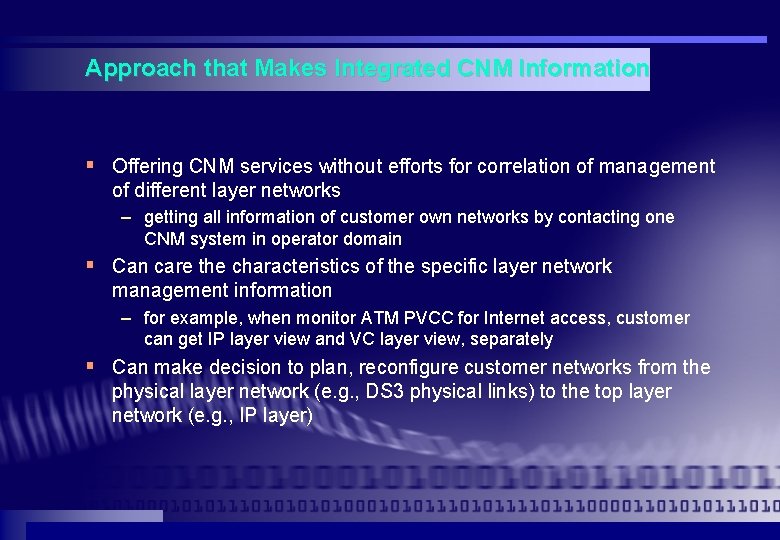 Approach that Makes Integrated CNM Information § Offering CNM services without efforts for correlation Approach that Makes Integrated CNM Information § Offering CNM services without efforts for correlation