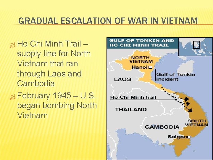 GRADUAL ESCALATION OF WAR IN VIETNAM Ho Chi Minh Trail – supply line for