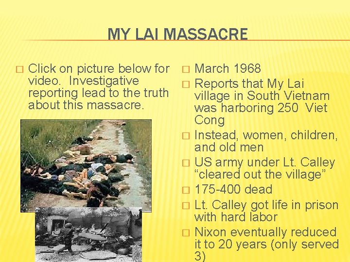 MY LAI MASSACRE � Click on picture below for video. Investigative reporting lead to