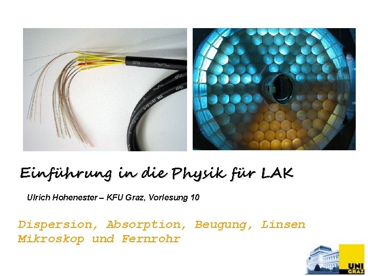 Einführung in die Physik für LAK Ulrich Hohenester – KFU Graz, Vorlesung 10 Dispersion,