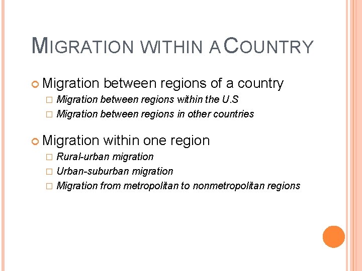 MIGRATION WITHIN A COUNTRY Migration between regions of a country Migration between regions within