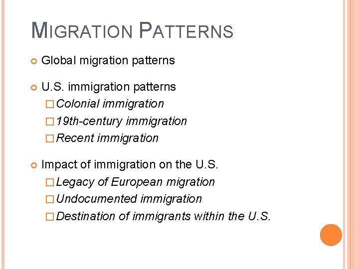 MIGRATION PATTERNS Global migration patterns U. S. immigration patterns � Colonial immigration � 19