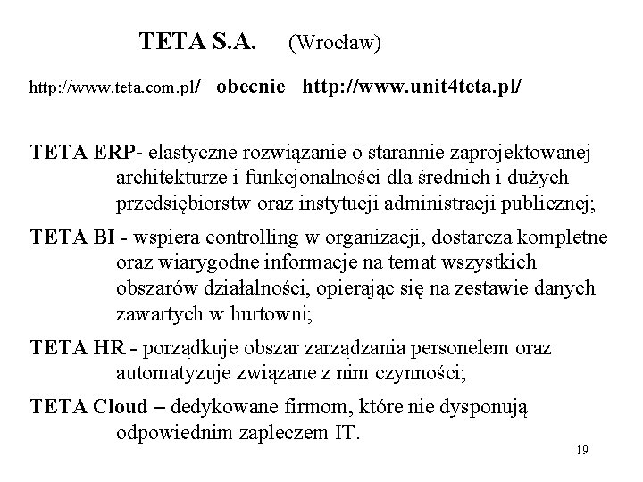 TETA S. A. http: //www. teta. com. pl/ (Wrocław) obecnie http: //www. unit 4