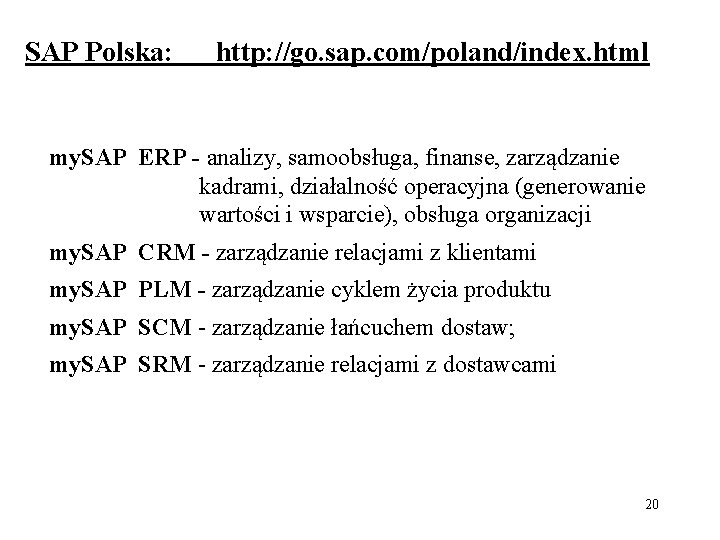 SAP Polska: http: //go. sap. com/poland/index. html my. SAP ERP - analizy, samoobsługa, finanse,