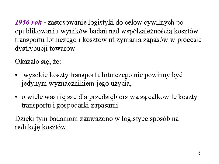 1956 rok - zastosowanie logistyki do celów cywilnych po opublikowaniu wyników badań nad współzależnością