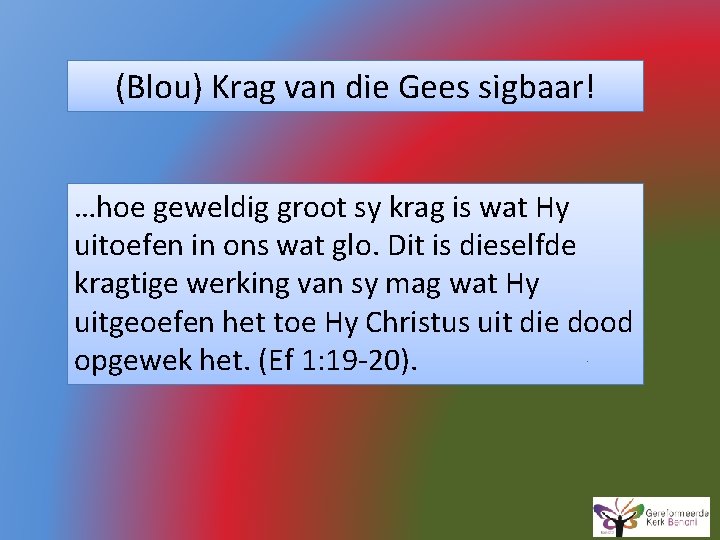 (Blou) Krag van die Gees sigbaar! …hoe geweldig groot sy krag is wat Hy