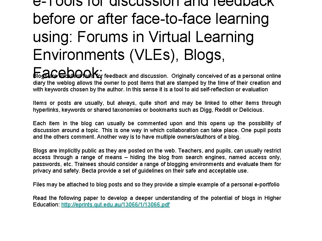 e-Tools for discussion and feedback before or after face-to-face learning using: Forums in Virtual