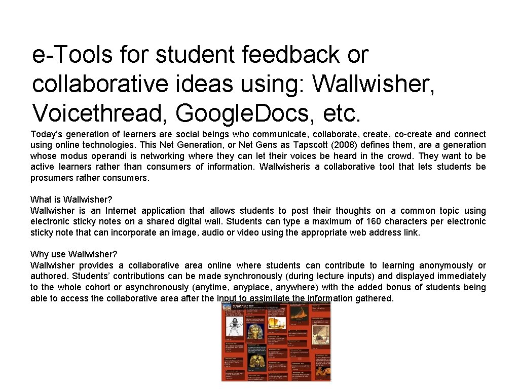 e-Tools for student feedback or collaborative ideas using: Wallwisher, Voicethread, Google. Docs, etc. Today’s