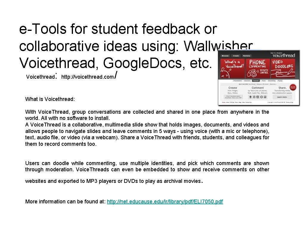 e-Tools for student feedback or collaborative ideas using: Wallwisher, Voicethread, Google. Docs, etc. Voicethread