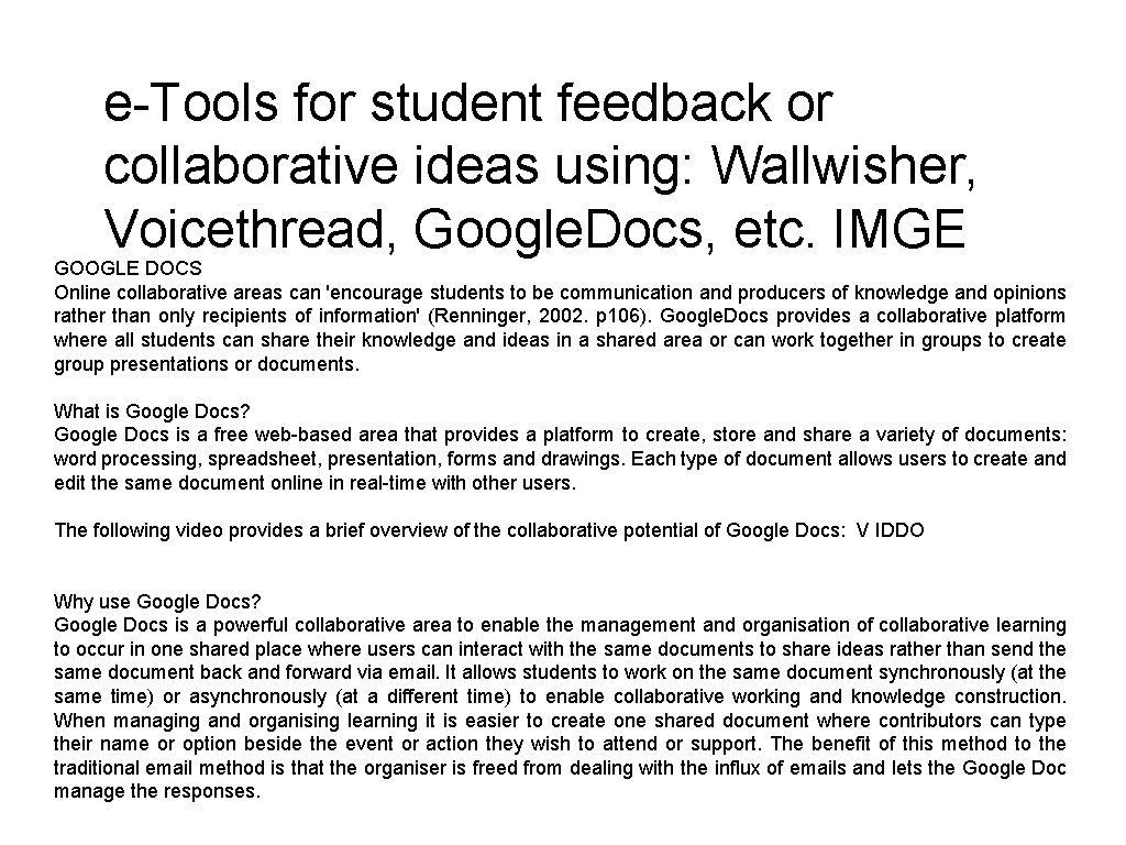 e-Tools for student feedback or collaborative ideas using: Wallwisher, Voicethread, Google. Docs, etc. IMGE