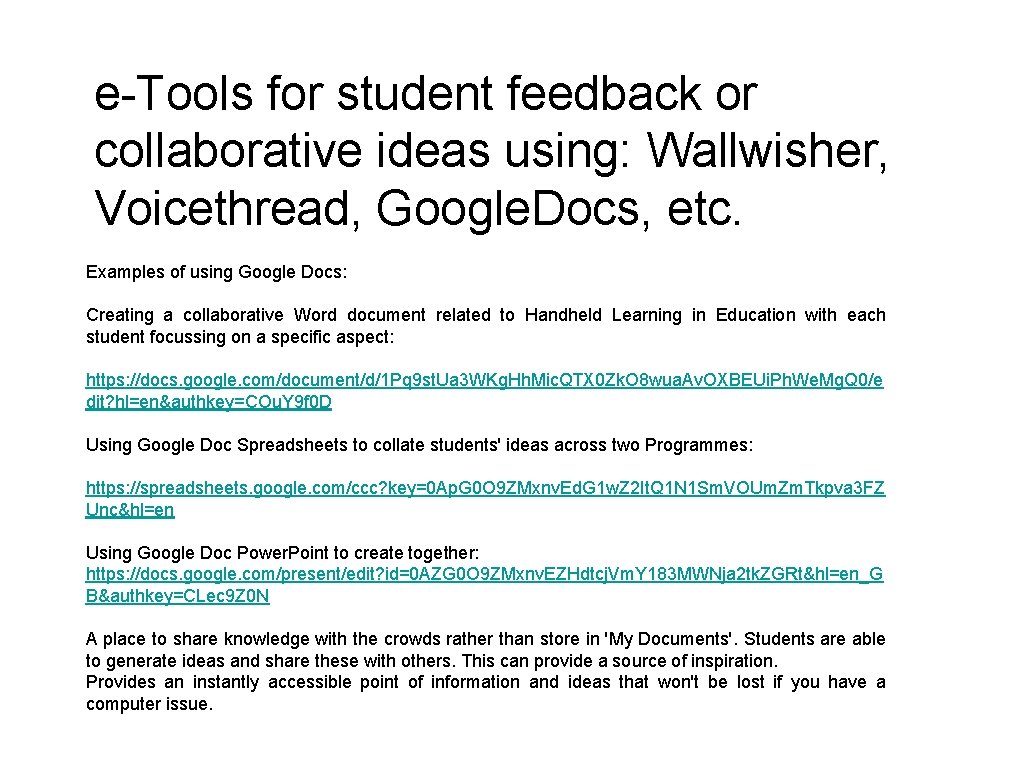 e-Tools for student feedback or collaborative ideas using: Wallwisher, Voicethread, Google. Docs, etc. Examples