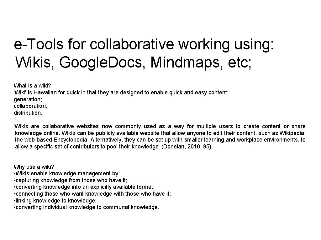 e-Tools for collaborative working using: Wikis, Google. Docs, Mindmaps, etc; What is a wiki?
