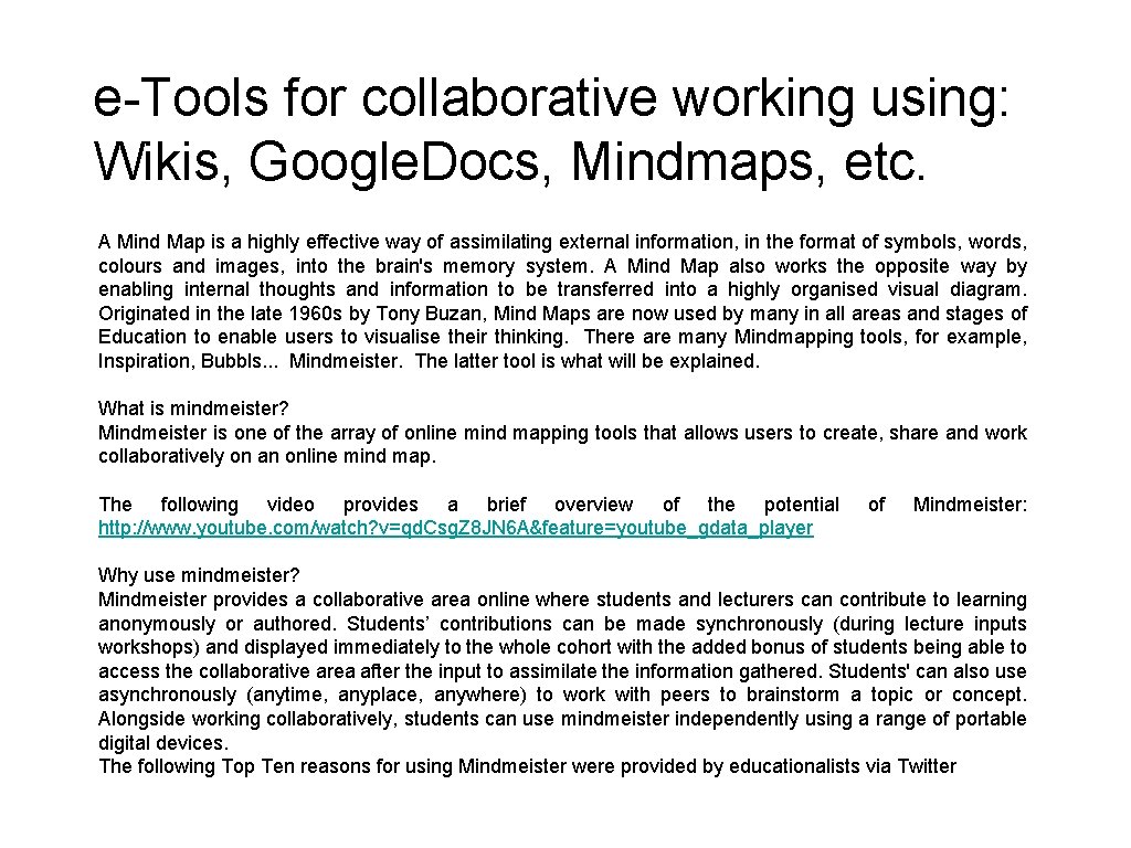 e-Tools for collaborative working using: Wikis, Google. Docs, Mindmaps, etc. A Mind Map is