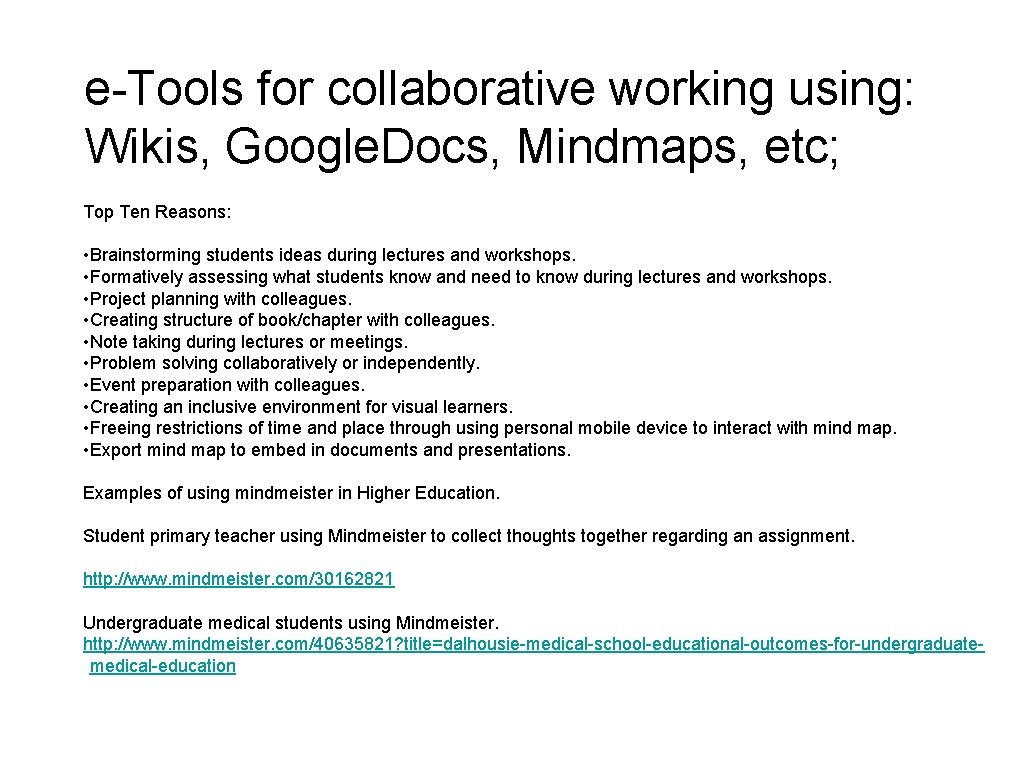 e-Tools for collaborative working using: Wikis, Google. Docs, Mindmaps, etc; Top Ten Reasons: •