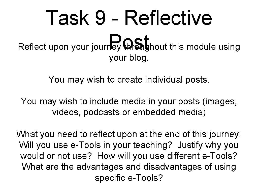 Task 9 - Reflective Post Reflect upon your journey throughout this module using your