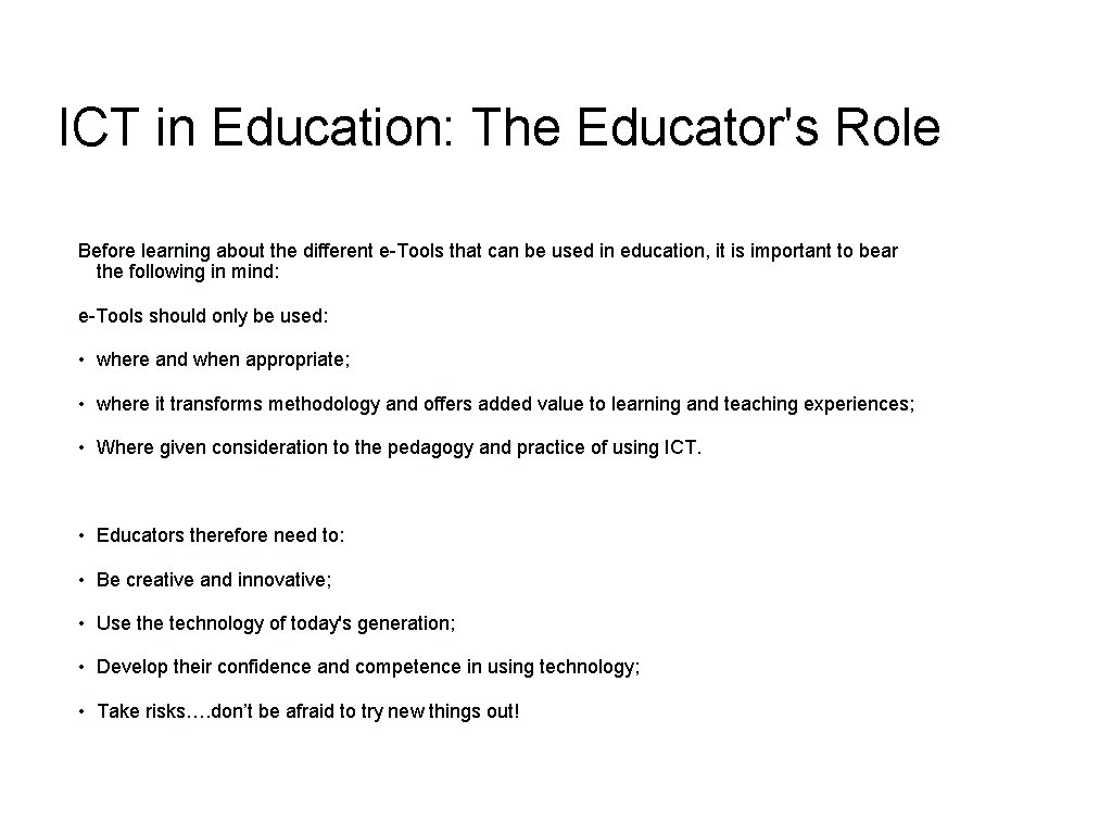 ICT in Education: The Educator's Role Before learning about the different e-Tools that can