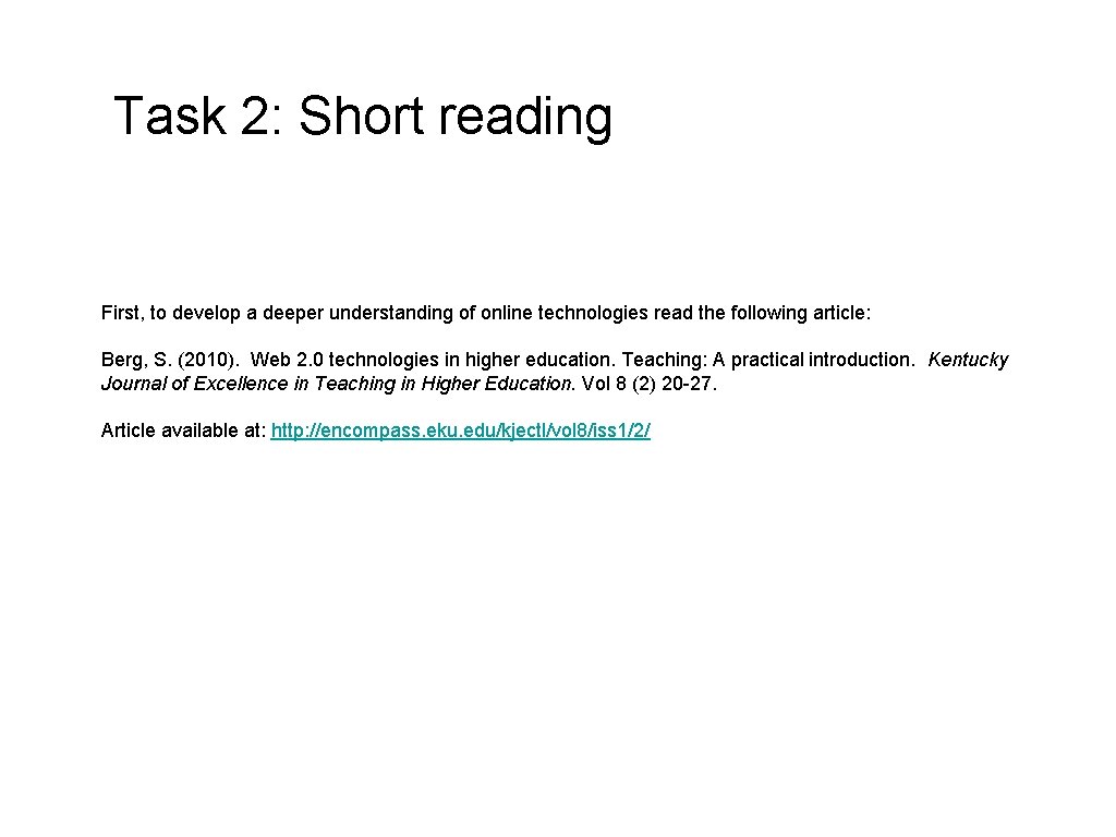 Task 2: Short reading First, to develop a deeper understanding of online technologies read