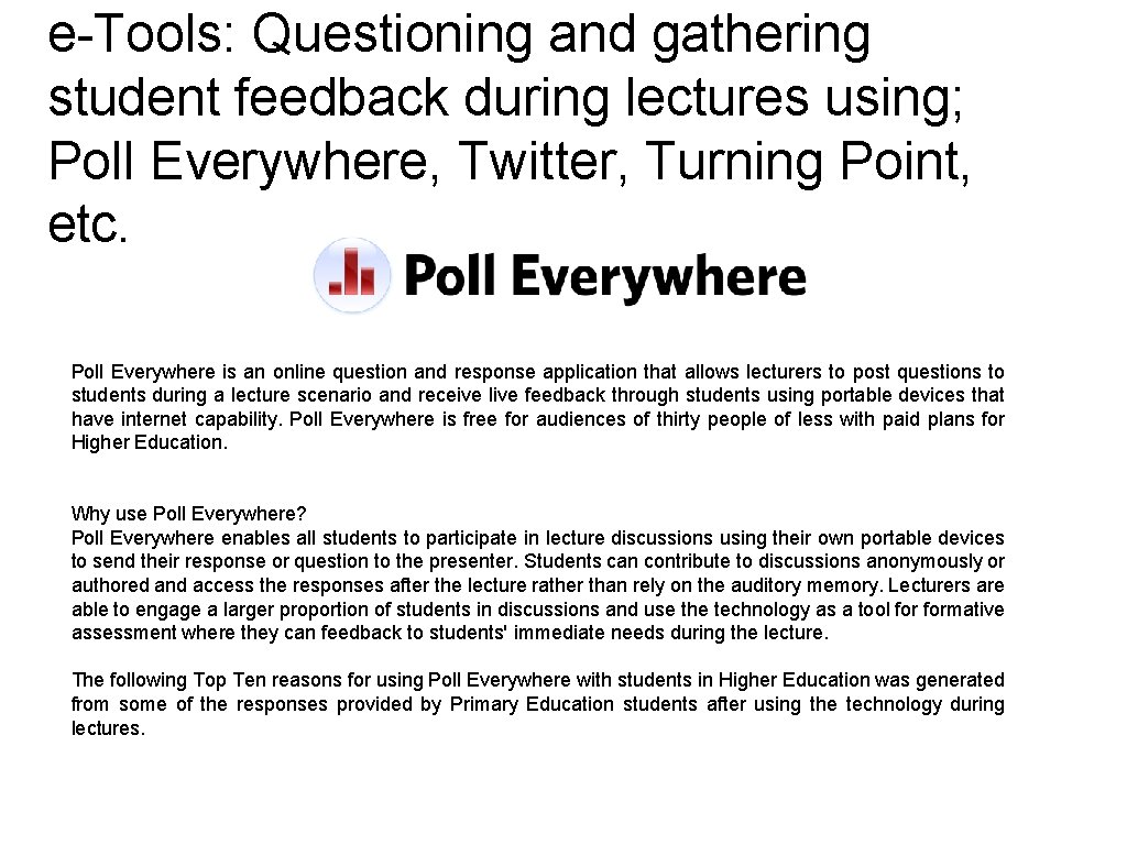 e-Tools: Questioning and gathering student feedback during lectures using; Poll Everywhere, Twitter, Turning Point,