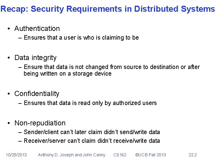 Recap: Security Requirements in Distributed Systems • Authentication – Ensures that a user is