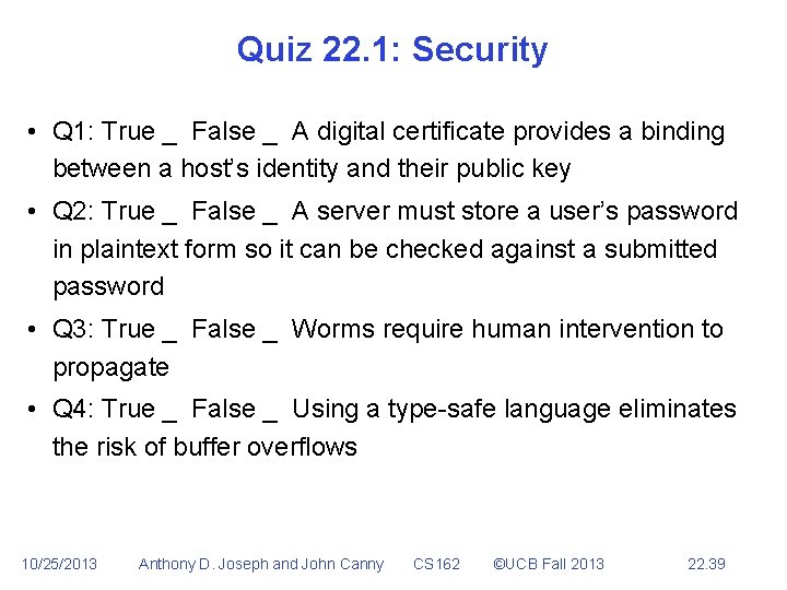 Quiz 22. 1: Security • Q 1: True _ False _ A digital certificate