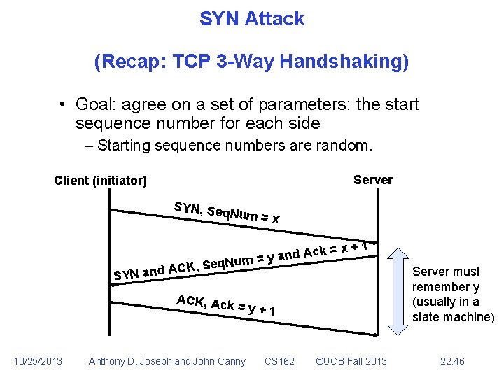 SYN Attack (Recap: TCP 3 -Way Handshaking) • Goal: agree on a set of