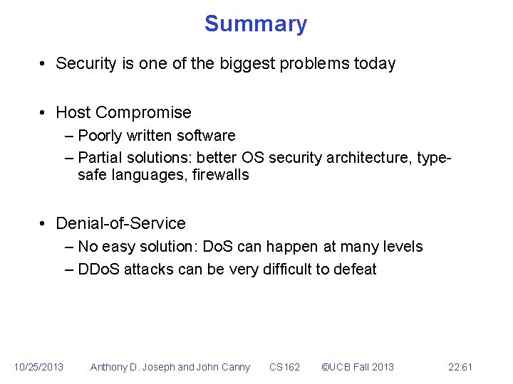 Summary • Security is one of the biggest problems today • Host Compromise –