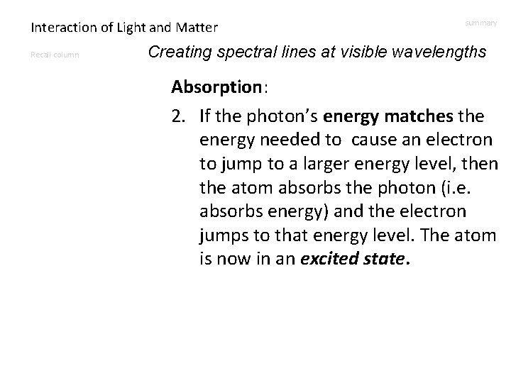 Interaction of Light and Matter Recall column summary Creating spectral lines at visible wavelengths