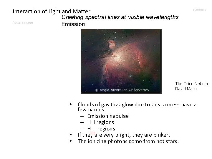 Interaction of Light and Matter Creating spectral lines at visible wavelengths Recall column Emission: