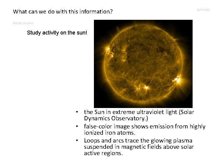 What can we do with this information? summary Recall column Study activity on the