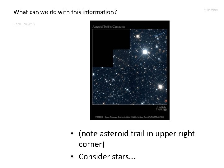 What can we do with this information? Recall column • (note asteroid trail in