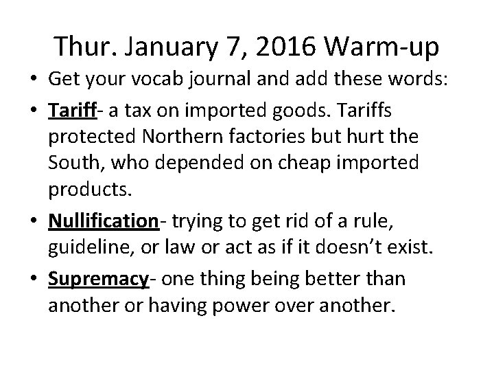 Thur. January 7, 2016 Warm-up • Get your vocab journal and add these words: