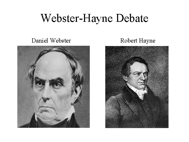 Webster-Hayne Debate Daniel Webster Robert Hayne 