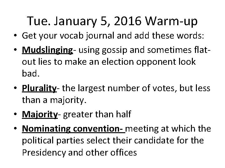 Tue. January 5, 2016 Warm-up • Get your vocab journal and add these words: