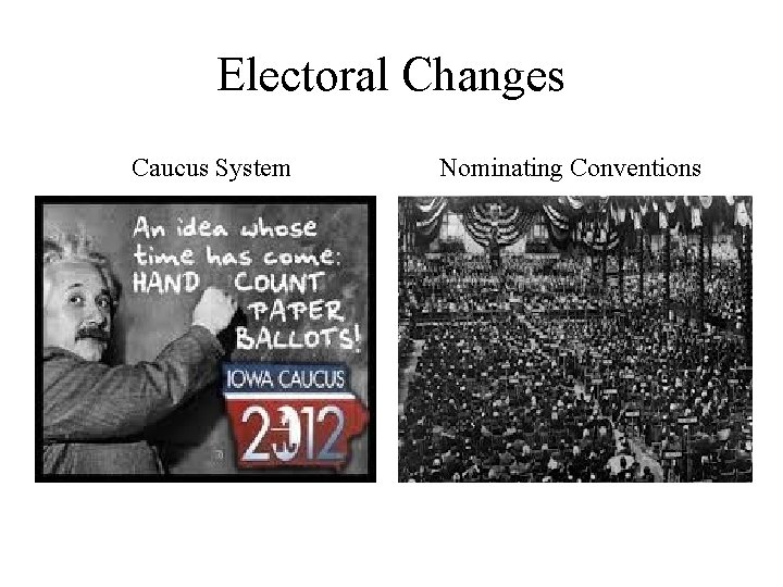 Electoral Changes Caucus System Nominating Conventions 