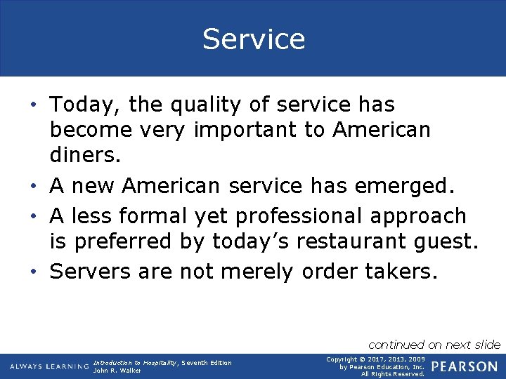 Service • Today, the quality of service has become very important to American diners.