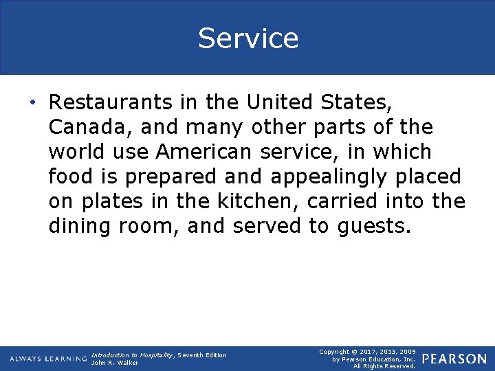 Service • Restaurants in the United States, Canada, and many other parts of the