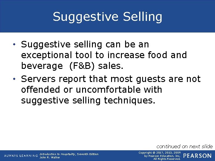 Suggestive Selling • Suggestive selling can be an exceptional tool to increase food and