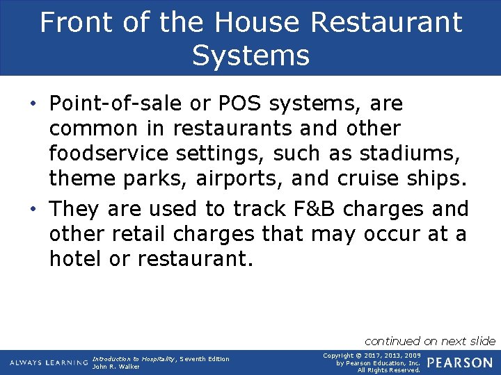 Front of the House Restaurant Systems • Point-of-sale or POS systems, are common in