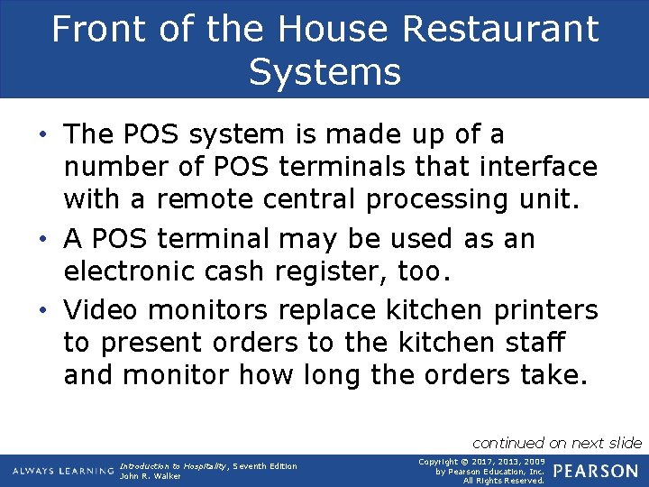 Front of the House Restaurant Systems • The POS system is made up of