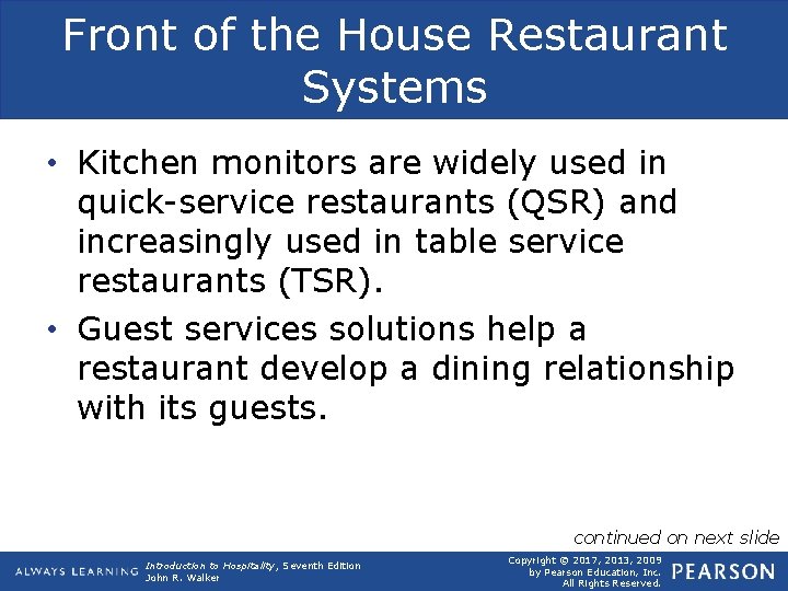 Front of the House Restaurant Systems • Kitchen monitors are widely used in quick-service