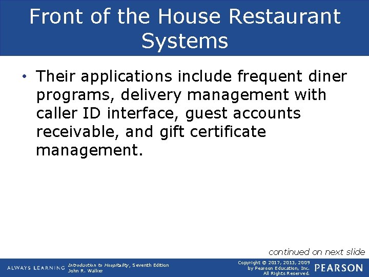 Front of the House Restaurant Systems • Their applications include frequent diner programs, delivery