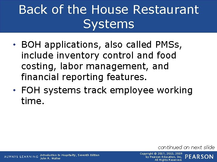 Back of the House Restaurant Systems • BOH applications, also called PMSs, include inventory