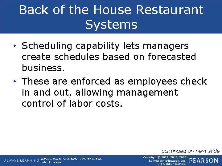 Back of the House Restaurant Systems • Scheduling capability lets managers create schedules based