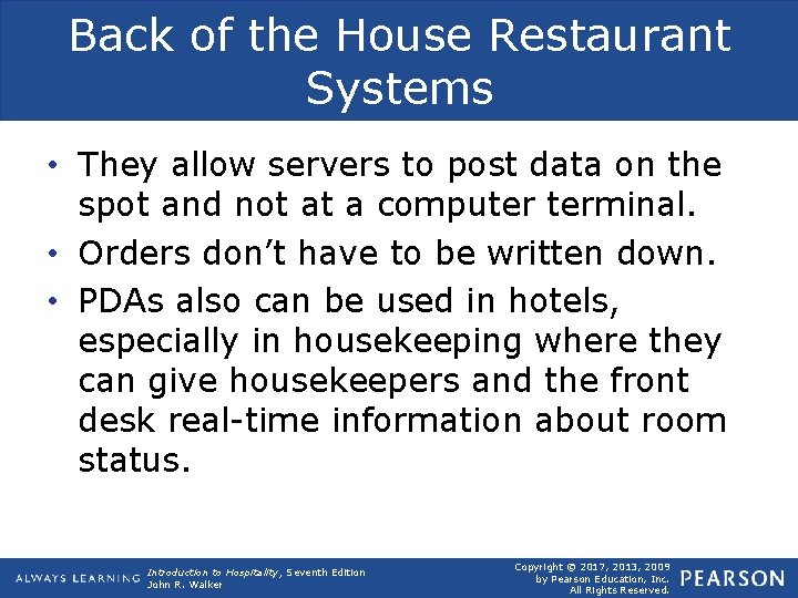 Back of the House Restaurant Systems • They allow servers to post data on